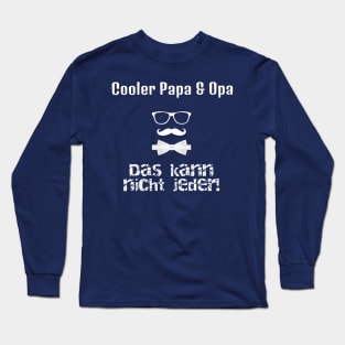 Cooler Papa & Opa - Das Kann Nicht Jeder Long Sleeve T-Shirt